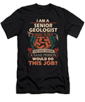 1 Senior Geologist We Do Precision Job Gift Item Shi Hu Kang T-Shirt