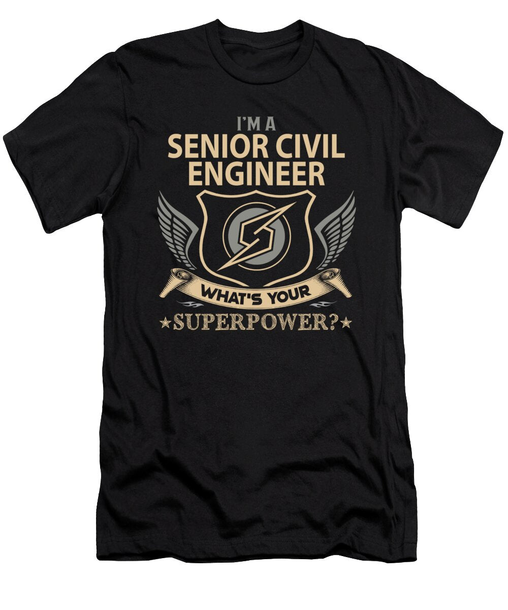 Senior Civil Engineer What Is Your Superpower Job Gift Item Shi Hu Kang T-Shirt