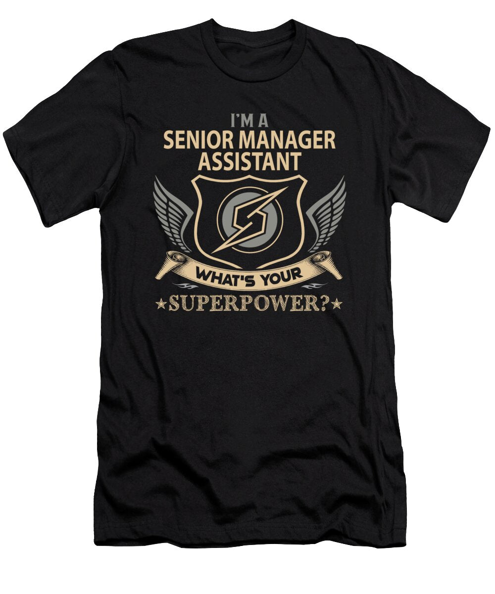 Senior Manager Assistant What Is Your Superpower Job Gift Item Shi Hu Kang T-Shirt