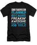 Senior Transportation Planner Freaking Awesome Job Gift Item Shi Hu Kang T-Shirt